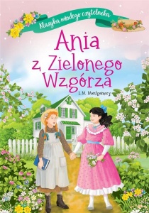 KLASYKA MŁODEGO CZYTELNIKA. ANIA Z ZIELONEGO...