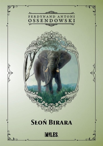 Słoń Birara, Ferdynand Antoni Ossendowski