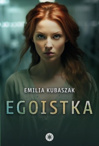 EGOISTKA, EMILIA KUBASZAK