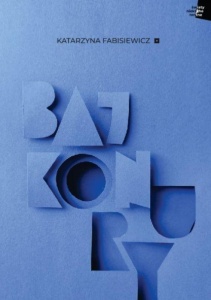 BAJKONURY, KATARZYNA FABISIEWICZ