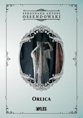 Orlica, Ferdynand Antoni Ossendowski