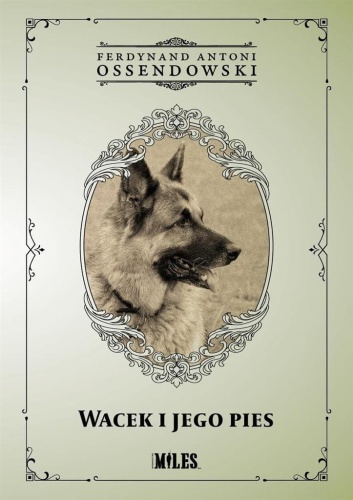 Wacek i jego pies, Ferdynand Antoni Ossendowski