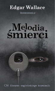 MELODIA ŚMIERCI, EDGAR WALLACE