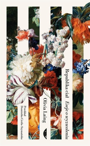 Republika ciał. Eseje o wyzwoleniu, Olivia Laing