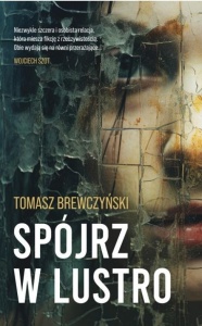 SPÓJRZ W LUSTRO, TOMASZ BREWCZYŃSKI