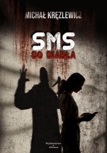 SMS DO DIABŁA, MICHAŁ KRĘZLEWICZ