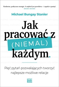 JAK PRACOWAĆ Z (NIEMAL) KAŻDYM