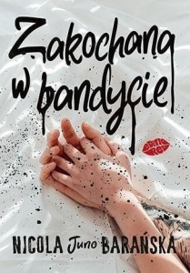 ZAKOCHANA W BANDYCIE, NICOLA JUNO BARAŃSKA