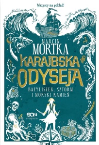 KARAIBSKA ODYSEJA. BAZYLISZEK, SZTORM I MORSKI...
