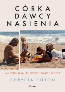 CÓRKA DAWCY NASIENIA. JAK POZNAŁAM 35 SWOICH..