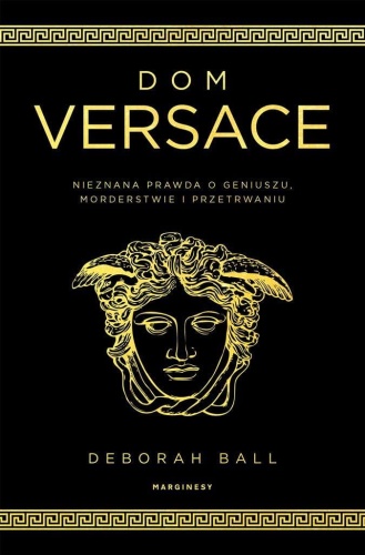Dom Versace. Nieznana prawda o geniuszu..