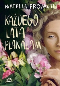 KAŻDEGO LATA PŁAKAŁAM, NATALIA FROMUTH