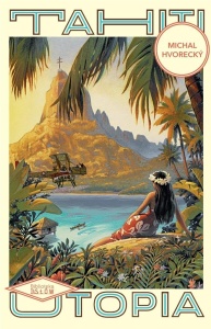 TAHITI. UTOPIA, MICHAL HVORECKY