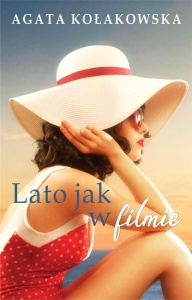 LATO JAK W FILMIE, AGATA KOŁAKOWSKA