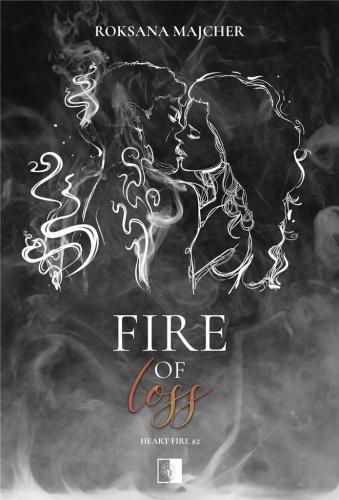 Heart Fire T.2 Fire of Loss, Roksana Majcher