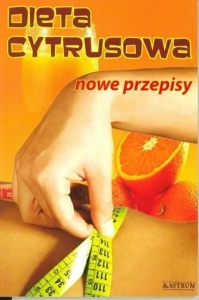 DIETA CYTRUSOWA. NOWE PRZEPISY