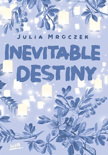 Inevitable Destiny, Julia Mroczek