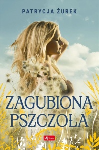 ZAGUBIONA PSZCZOŁA, PATRYCJA ŻUREK