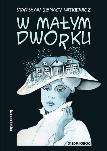 W małym dworku, Stanisław Ignacy Witkiewicz