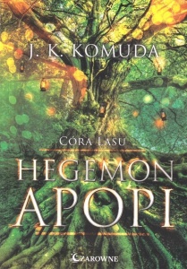 CÓRA LASU T.1 HEGEMON APOPI, J. K. KOMUDA