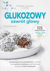 GLUKOZOWY ZAWRÓT GŁOWY. NAUKOWO I ŻYCIOWO O CUKRZE