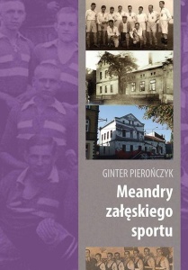 MEANDRY ZAŁĘSKIEGO SPORTU, GINTER PIEROŃCZYK