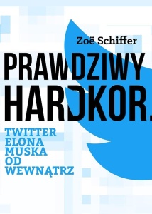 PRAWDZIWY HARDKOR. TWITTER ELONA MUSKA OD WEWNĄTRZ