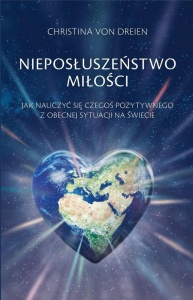 NIEPOSŁUSZEŃSTWO MIŁOŚCI, CHRISTINA VON DREIEN