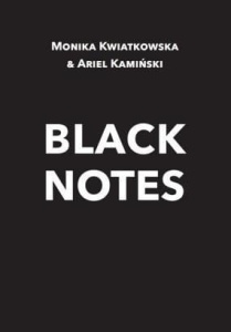 BLACK NOTES, MONIKA KWIATKOWSKA, ARIEL KAMIŃSKI