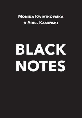 Black Notes, Monika Kwiatkowska, Ariel Kamiński