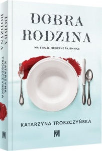 DOBRA RODZINA, KATARZYNA TROSZCZYŃSKA
