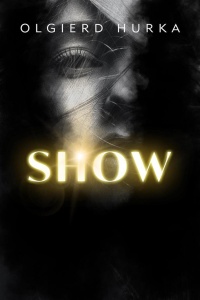 SHOW, OLGIERD HURKA