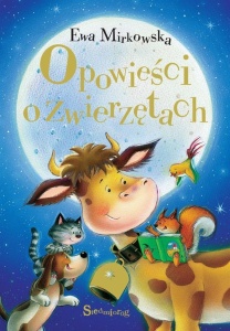 OPOWIEŚCI O ZWIERZĘTACH, EWA MIRKOWSKA
