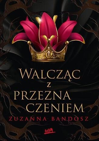 Walcząc z przeznaczeniem, Zuzanna Bandosz