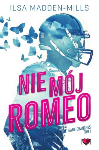 Game Changers T.1 Nie mój Romeo, Ilsa Madden-MIlls
