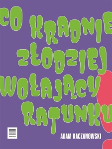 CO KRADNIE ZŁODZIEJ WOŁAJĄCY RATUNKU