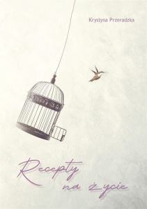 RECEPTY NA ŻYCIE, KRYSTYNA PRZERADZKA