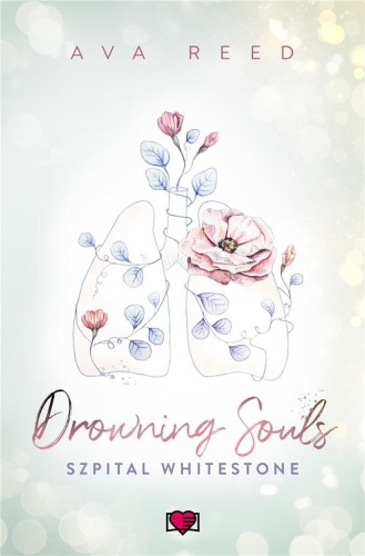 Szpital Whitestone T.2 Drowning Souls, Ava Reed