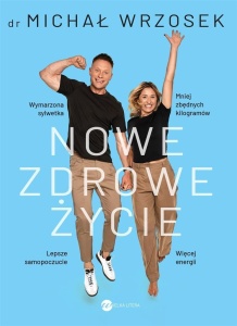 NOWE ZDROWE ŻYCIE, MICHAŁ WRZOSEK