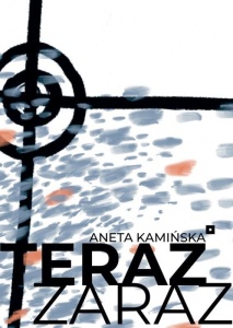 TERAZ ZARAZ, ANETA KAMIŃSKA