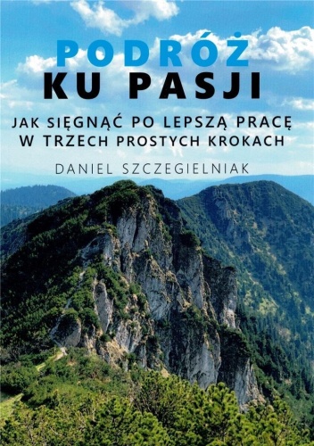 Podróż ku pasji, Daniel Szczegielniak