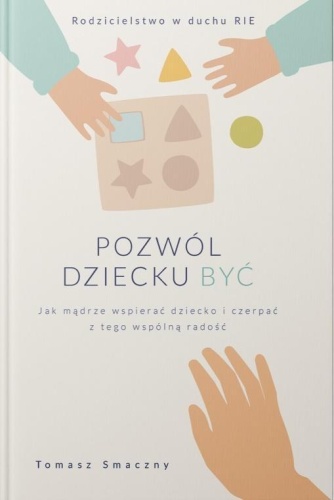 Pozwól dziecku być, Tomasz Smaczny
