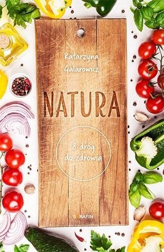 Natura. 8 dróg do zdrowia, Katarzyna Galarowicz