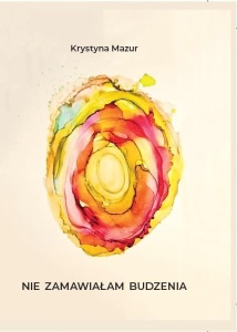 NIE ZAMAWIAŁAM BUDZENIA, KRYSTYNA MAZUR