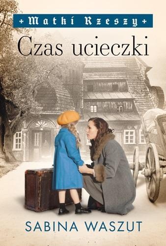 Matki Rzeszy T.2 Czas ucieczki, Sabina Waszut