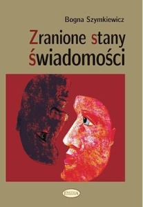 ZRANIONE STANY ŚWIADOMOŚCI, SZYMKIEWICZ BOGNA