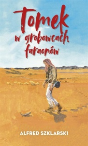 TOMEK W GROBOWCACH FARAONÓW, ALFRED SZKLARSKI