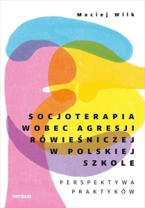 SOCJOTERAPIA WOBEC AGRESJI RÓWIEŚNICZEJ...