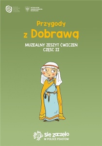 PRZYGODY Z DOBRAWĄ MUZEALNY ZESZYT ĆWICZEŃ CZ.2