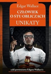 UNIKATY 2 CZŁOWIEK O STU OBLICZACH, EDGAR WALLACE